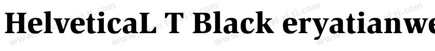 HelveticaL T Black eryatianwenti字体转换